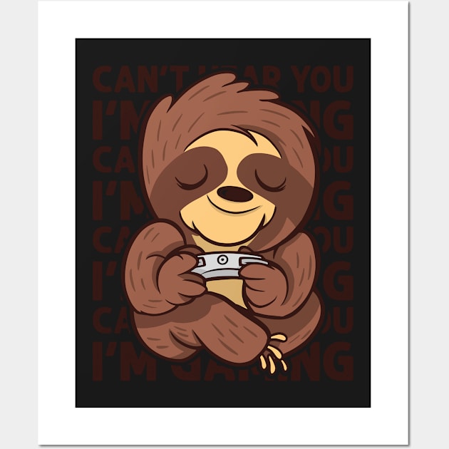 Can't Hear You I'm Gaming - Sloth Gamer product Wall Art by theodoros20